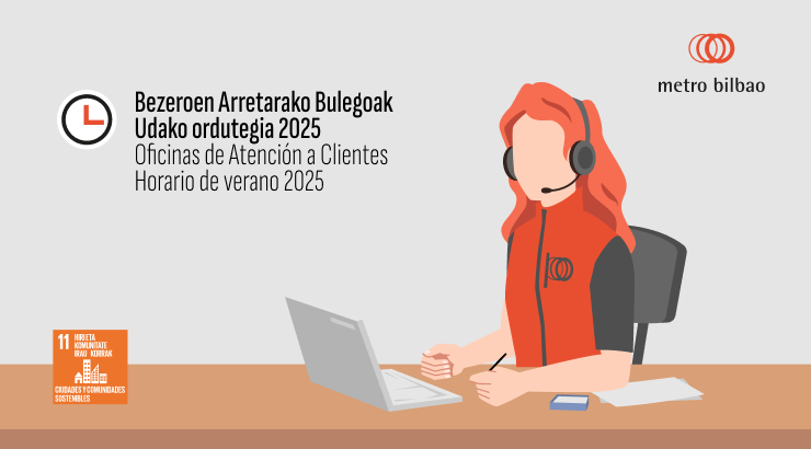 Bezeroen Arretarako Bulegoak. Udako ordutegia 2025. Oficinas de Atención a Clientes. Horario de verano 2025